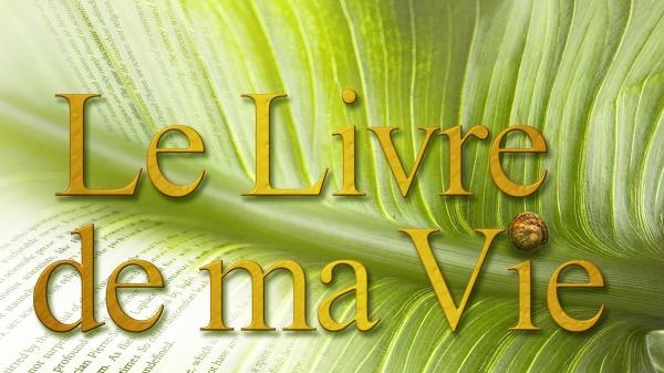 Le livre de ma vie entete 1200x675